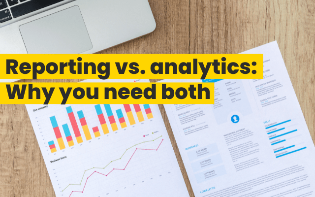 Reporting vs analytics blog Reporting vs analytics blog