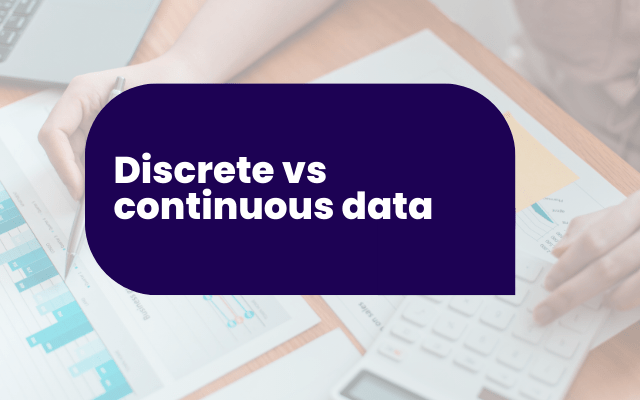 Discrete vs continuous data: What digital marketers need to know